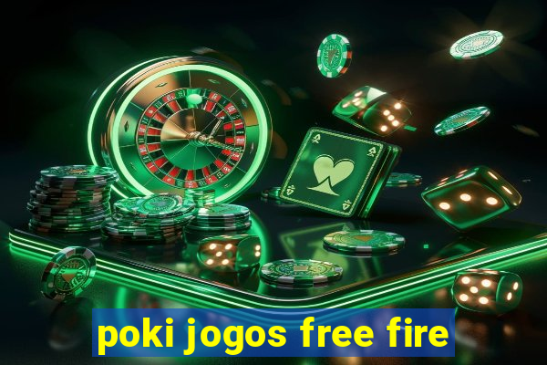 poki jogos free fire